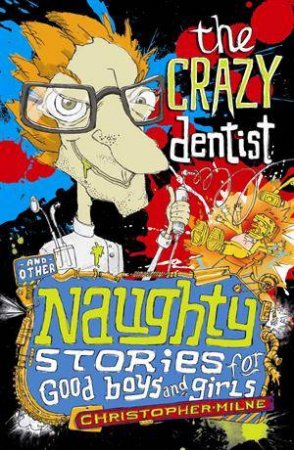 Crazy Dentist by Christopher Milne