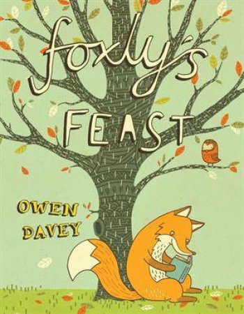 Foxly's Feast by Owen Davey
