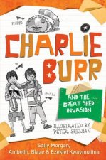 Charlie Burr and the Great Shed Invasion