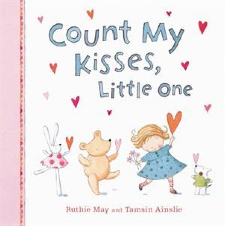 Count My Kisses Little One by Ruthie May & Tamsin Ainslie