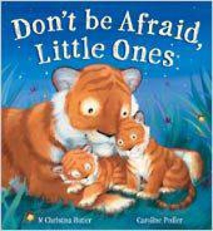 Don't Be Afraid, Little One by Caroline Pitcher