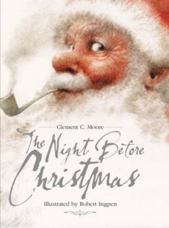 The Night Before Christmas by Clement C. Moore & Robert Ingpen