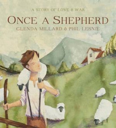 Once a Shepherd by Glenda Millard & Phil Lesnie