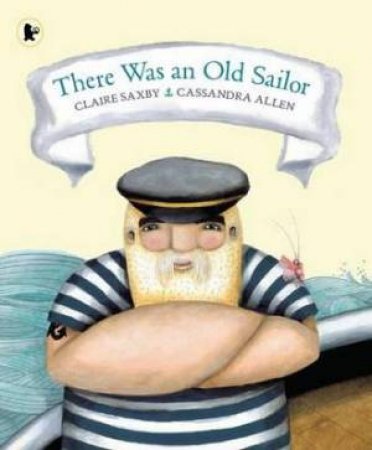 There Was An Old Sailor by Claire Saxby & Cassandra Allen
