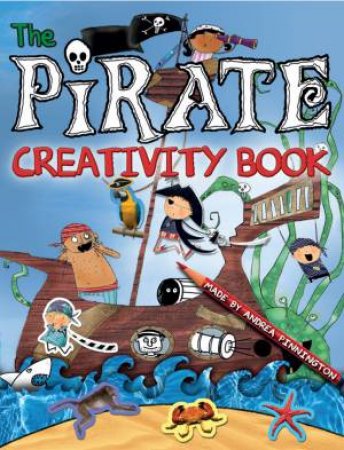 The Pirate Creativity Book by Andrea Pinnington