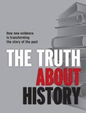 The Truth About History