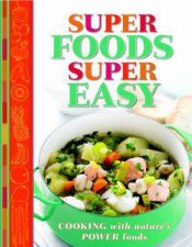 Super Foods Super Easy