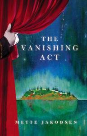 The Vanishing Act by Mette Jakobsen