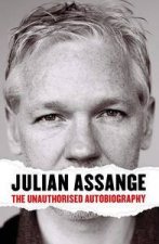 Julian Assange The Unauthorised Autobiography