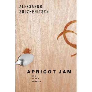 Apricot Jam And Other Stories by Alexandr Solzhenitsyn