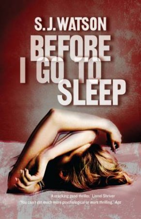 Before I Go To Sleep by S J Watson