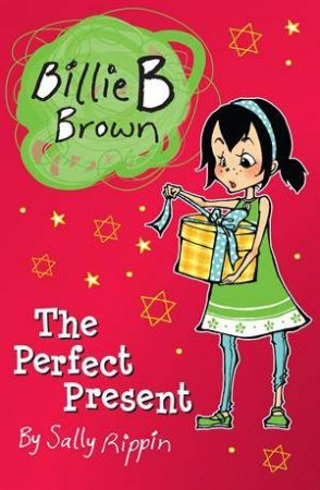 Billie B Brown: The Perfect Present by Sally Rippin