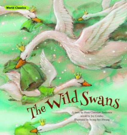 The Wild Swans by Joy Cowley & Hans Christian Anderson & Yeong-ok Lee