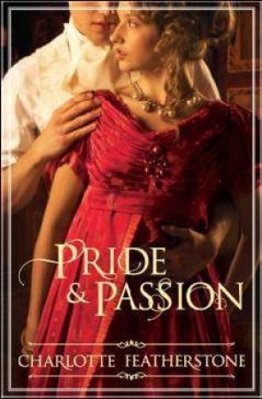 Pride & Passion by Charlotte Featherstone