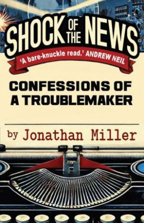 Shock of the News by Jonathan Miller