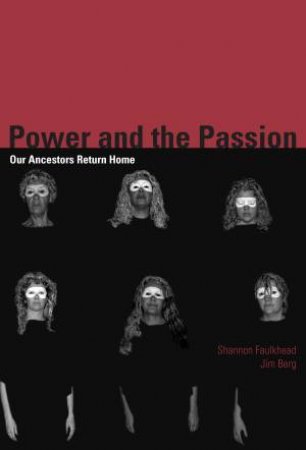 The Power And The Passion by Shannon Faulkhead & Jim Berg