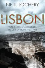 Lisbon War in the Shadows of the City of Light 193945