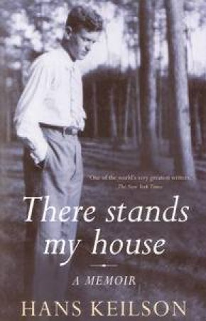 There Stands My House by Hans Keilson