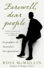 Farewell Dear People Biographies of Australias Lost Generation
