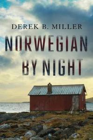 Norwegian by Night by Derek Miller