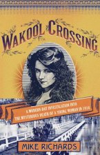 Wakool Crossing A Modernday Investigation Into The Mysterious Death Of A Young Woman In 1916