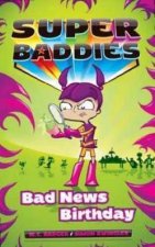 Super Baddies 3  Bad News Birthday