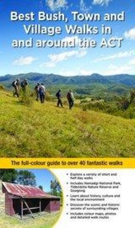 Best Bush, Town and Village Walks Around the ACT by Marion Stuart