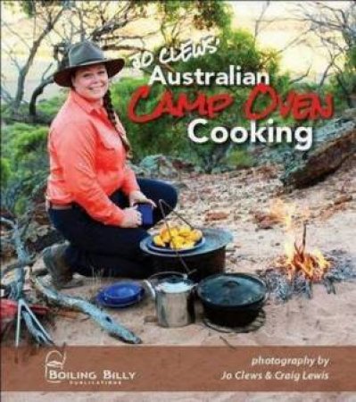 Australian Camp Oven Cooking by Jo Clews