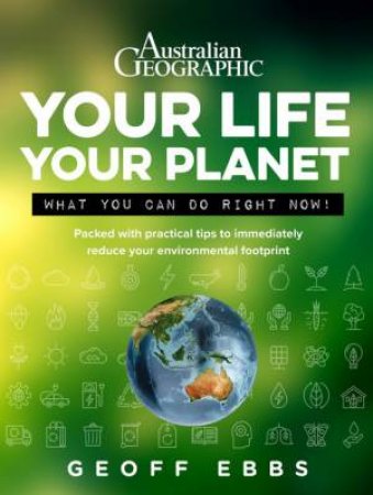 Your Life, Your Planet by Geoff Ebbs