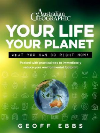 Your Life, Your Planet by Geoff Ebbs