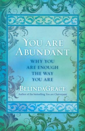 You Are Abundant by Belinda Grace