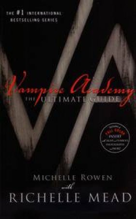 Vampire Academy: The Ultimate Guide by Michelle & Mead Richelle Rowen