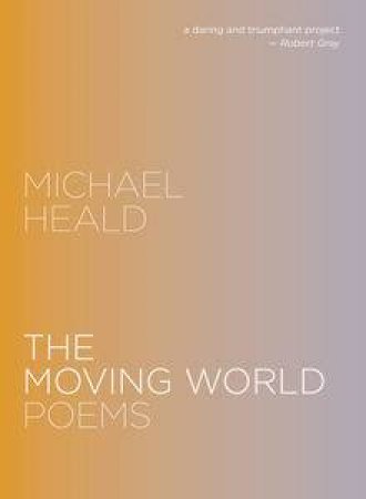 The Moving World by Michael Heald