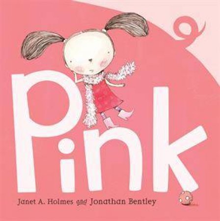 Pink by Janet A Holmes & Jonathan Bentley