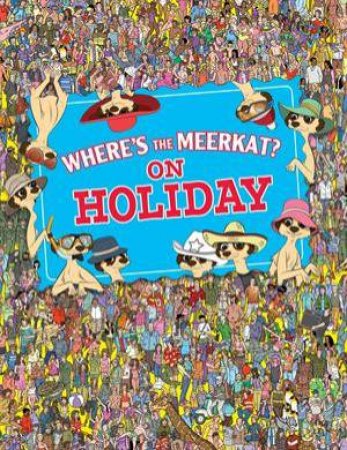 Where's The Meerkat? On Holiday by Paul Moran