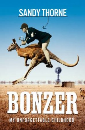 Bonzer: My Unforgettable Childhood by Sandy Thorne
