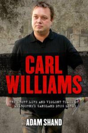 Carl Williams by Adam Shand