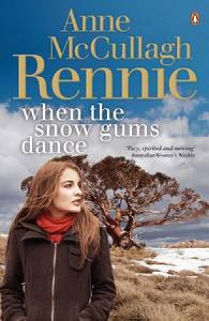 When the Snow Gums Dance by Anne Rennie McCullagh