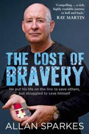 The Cost of Bravery by Allan Sparkes