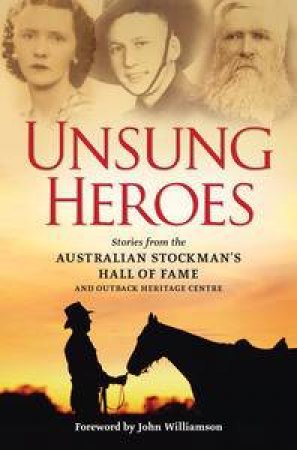 Unsung Heroes: True Stories from the Stockman's Hall of Fame by Michael Winkler