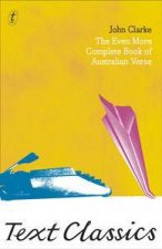 Text Classics The Even More Complete Book of Australian Verse