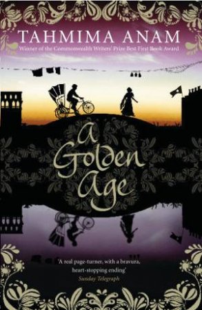 A Golden Age by Tahmima Anam