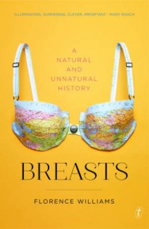 Breasts: A Natural and Unnatural History by Florence Williams