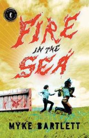 Fire in the Sea by Mike Bartlett