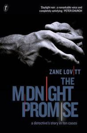 The Midnight Promise: A Detective's Story In Ten Cases by Zane Lovitt