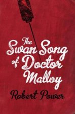 The Swan Song of Doctor Malloy