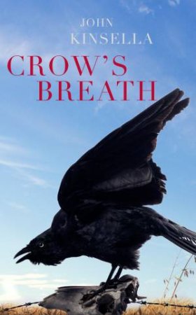 Crow's Breath by John Kinsella