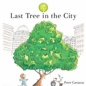 Last Tree in the City by Peter Carnavas