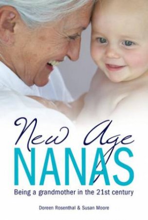 New Age Nanas: Being a Grandmother In The 21st Century