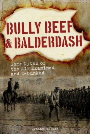 Bully Beef & Balderdash by Graham Wilson